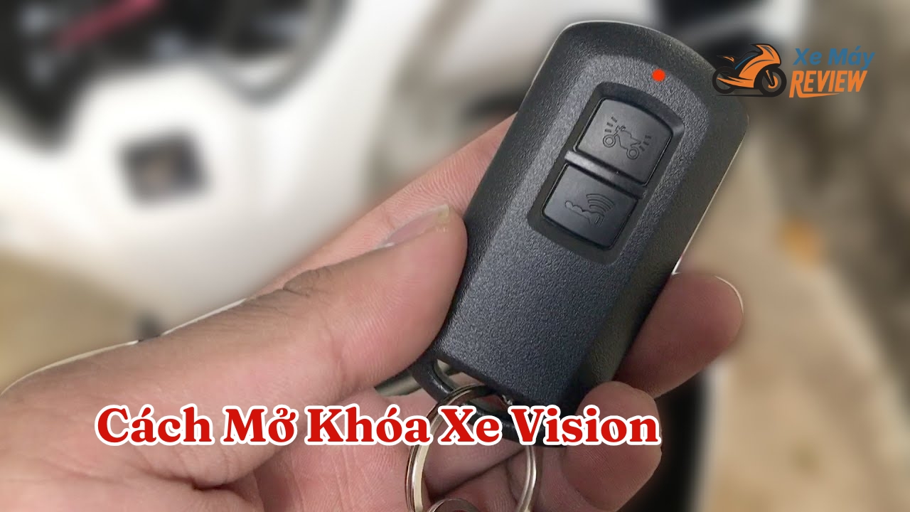 Cách Mở Khóa Xe Vision Smartkey: Hướng Dẫn Chi Tiết Từ A-Z