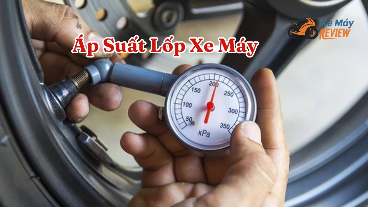 Áp Suất Lốp Xe Máy Là Gì? Cách Kiểm Tra và Điều Chỉnh