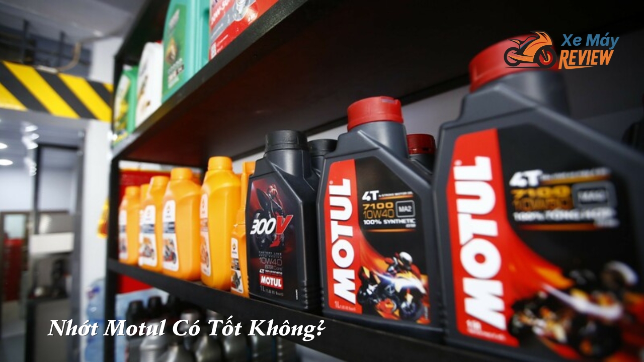 Nhớt Motul Có Tốt Không? Đánh Giá Chi Tiết Và Hướng Dẫn Lựa Chọn